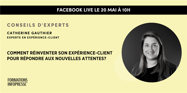 Comment réinventer son expérience-client pour répondre aux nouvelles attentes? Réponse en direct le 20 mai